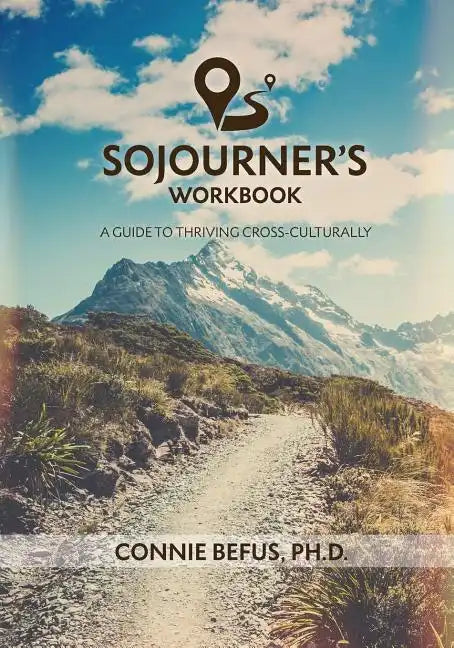 Sojourner's Workbook: A Guide to Thriving Cross-Culturally - Paperback