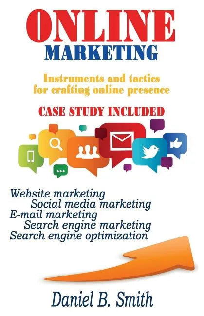 Online Marketing: Instruments and tactics for crafting online presence - Paperback