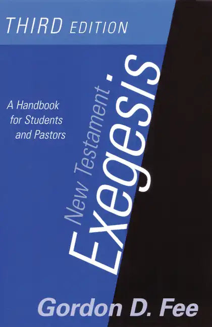 New Testament Exegesis, Third Edition: A Handbook for Students and Pastors - Paperback