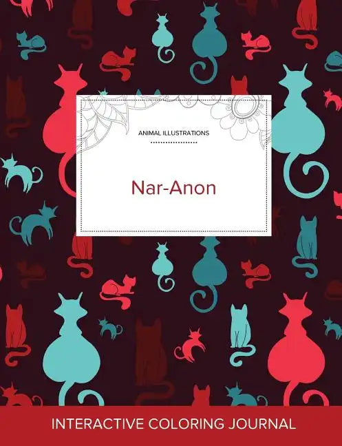 Adult Coloring Journal: Nar-Anon (Animal Illustrations, Cats) - Paperback