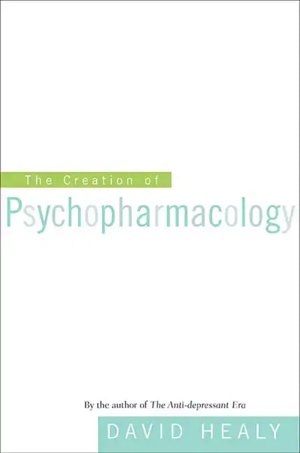 The Creation of Psychopharmacology - Paperback