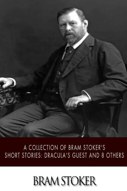 A Collection of Bram Stoker's Short Stories: Dracula's Guest and 8 Others - Paperback