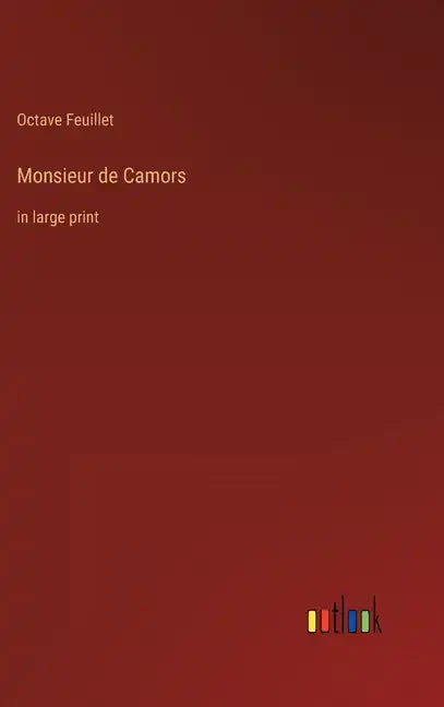 Monsieur de Camors: in large print - Hardcover