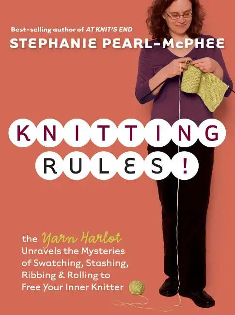 Knitting Rules!: The Yarn Harlot's Bag of Knitting Tricks - Paperback