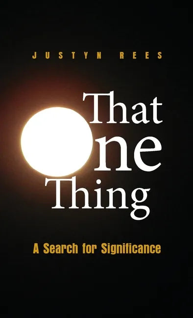 That One Thing: A Search For Significance - Paperback
