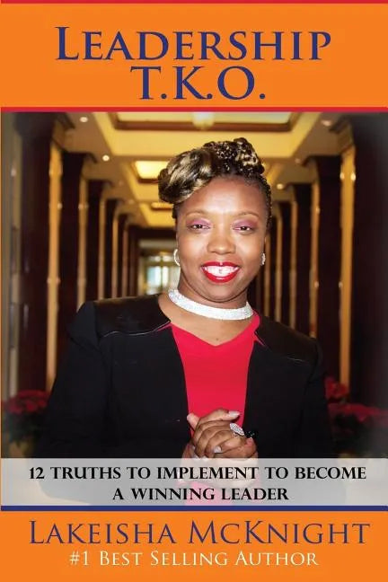 Leadership TKO: 12 Truths to Implement to Become a Winning Leader - Paperback