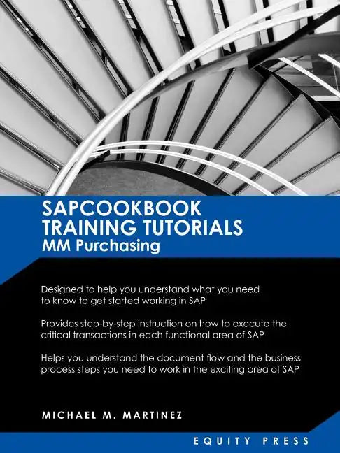 SAP MM Training Tutorials: SAP MM Purchasing Essentials Guide: Sapcookbook Training Tutorials for MM Purchasing (Sapcookbook SAP Training Resourc - Paperback
