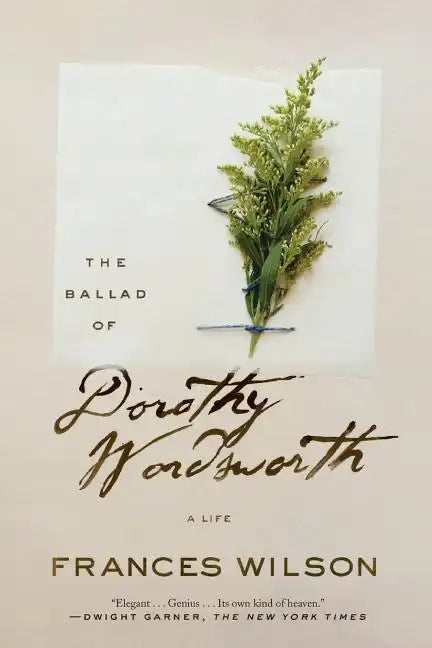 The Ballad of Dorothy Wordsworth: A Life - Paperback