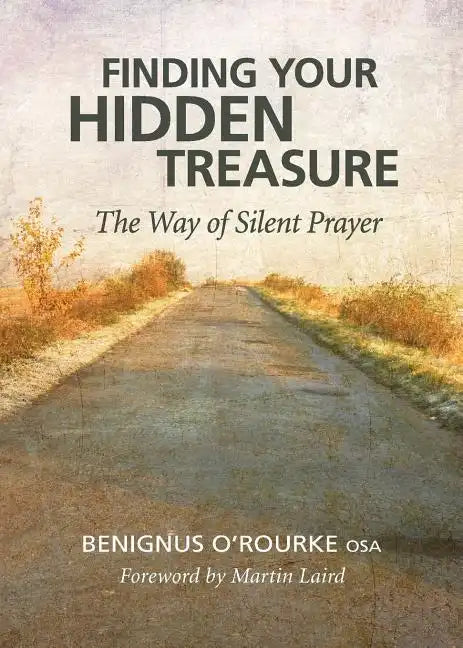 Finding Your Hidden Treasure: The Way of Silent Prayer - Paperback