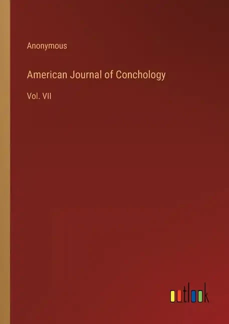 American Journal of Conchology: Vol. VII - Paperback