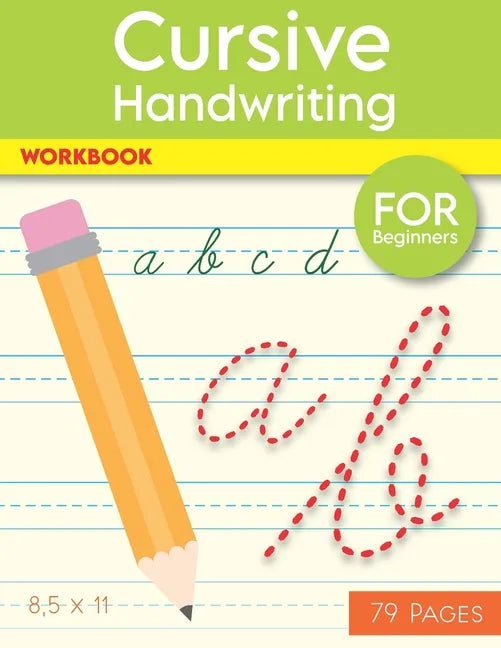 Cursive Handwriting Workbook: Help Your Kids Write The Alphabet In Cursive, 79 Blank Practice Paper, "8.5 x11" Notebook, With Dotted Lines For Beginne - Paperback