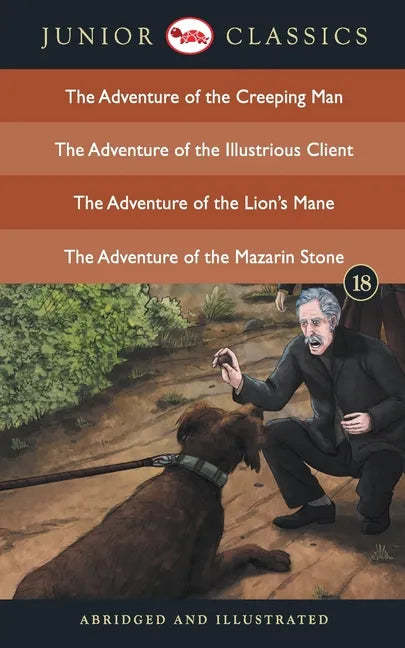 Junior Classic - Book 18 (The Adventure of the Creeping Man, The Adventure of the Illustrious Client, The Adventure of the Lion's Mane, The Adventure - Paperback