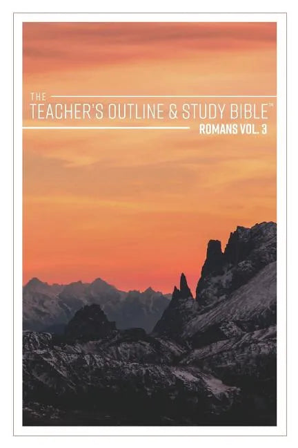 The Teacher's Outline & Study Bible: Romans Vol. 3 - Paperback