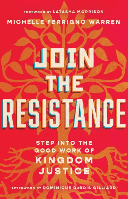 Join the Resistance: Step Into the Good Work of Kingdom Justice - Paperback