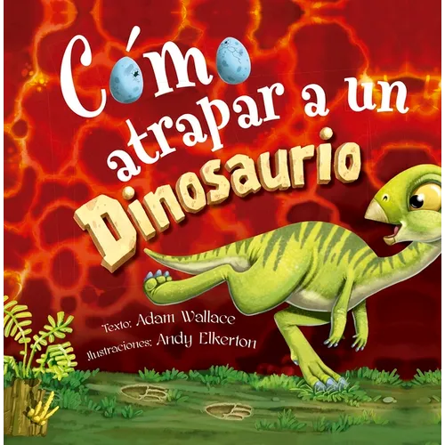 Co Atrapar a Un Dinosaurio - Hardcover