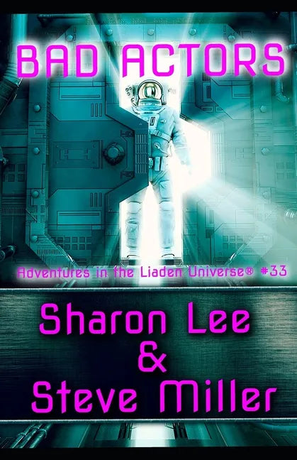 Bad Actors: Adventures in the Liaden Universe(R) Number 33 - Paperback