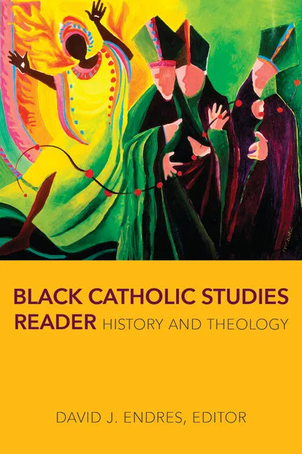 Black Catholic Studies Reader: History and Theology - Paperback
