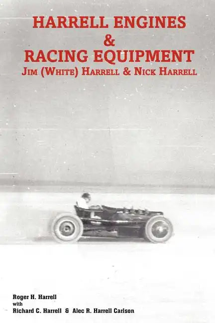 Harrell Engines & Racing Equipment: Jim (White) Harrell & Nick Harrell - Paperback