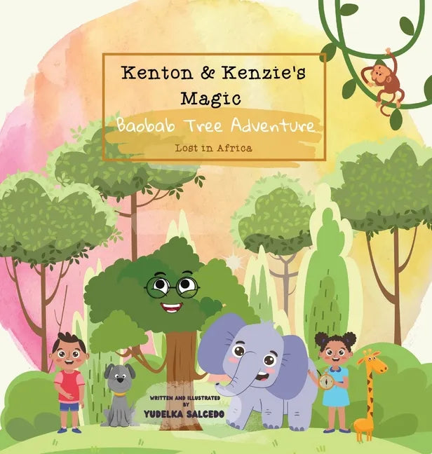 Kenton and Kenzie's Magic Baobab Tree Adventure: Lost in Africa: Lost in Africa - Hardcover