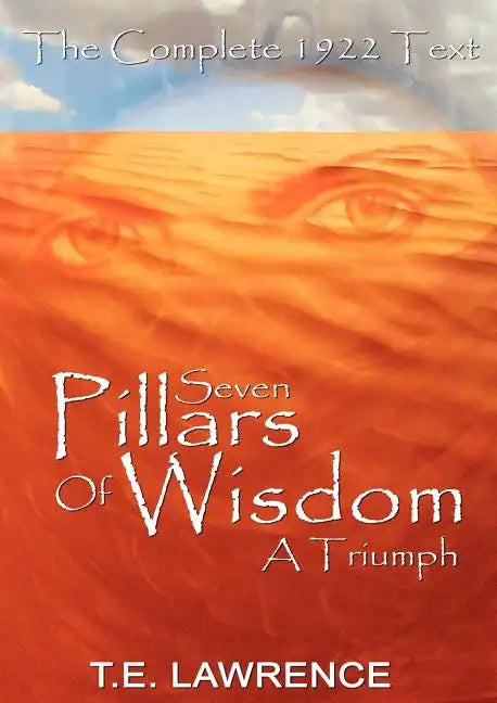 Seven Pillars of Wisdom: A Triumph - Paperback