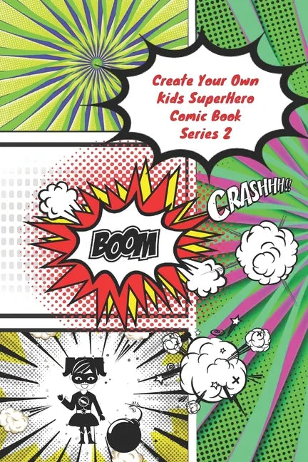 Create Your Own Kids Superhero Comic Book Series 2: The Activity Book For Kids - Paperback