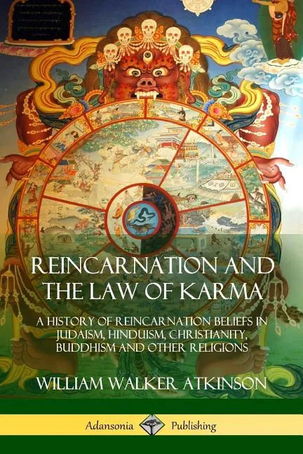 Reincarnation and the Law of Karma: A History of Reincarnation Beliefs in Judaism, Hinduism, Christianity, Buddhism and Other Religions - Paperback