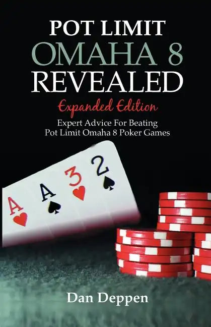Pot Limit Omaha 8 Revealed Expanded Edition: Expanded and Updated, With Over 50 Pages of New Content - Paperback