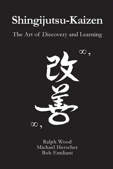 Shingijutsu-Kaizen: The Art of Discovery and Learning - Paperback