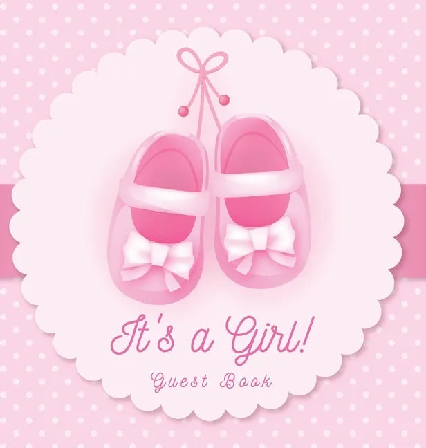 It's a Girl! Baby Shower Guest Book: Pink Ballerina Tutu Theme, Wishes to Baby and Advice for Parents, Guests Sign in Personalized with Address Space, - Hardcover