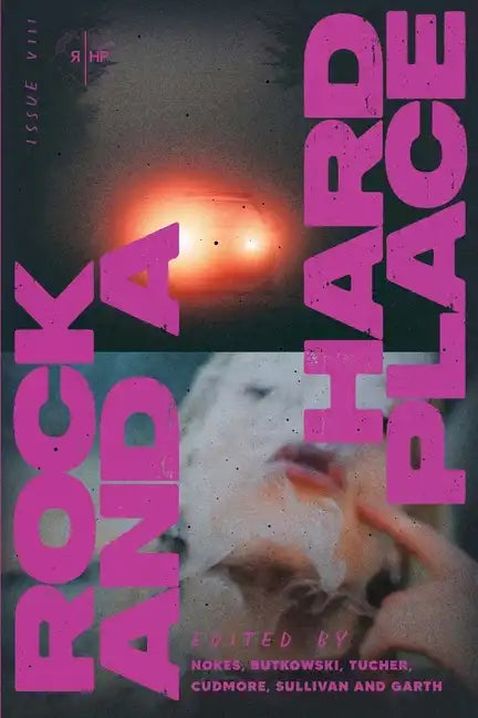 Rock and a Hard Place, Issue 8: Summer 2022 - Paperback