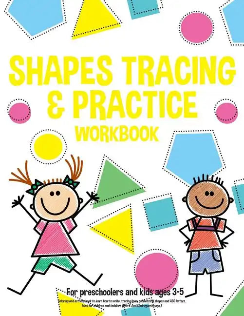 Shapes tracing & practice workbook For preschoolers and kids ages 3-5: Coloring and activity book to learn how to write, tracing lines, geometrical sh - Paperback