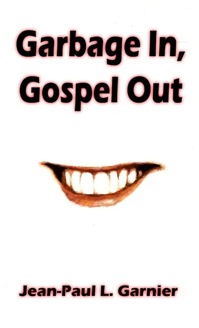 Garbage In, Gospel Out - Paperback