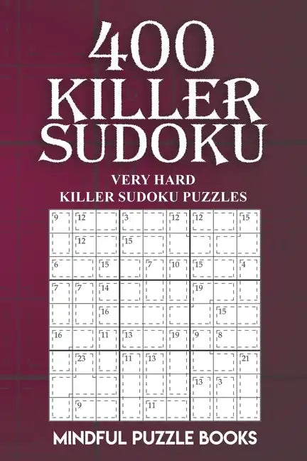 400 Killer Sudoku: Very Hard Killer Sudoku Puzzles - Paperback