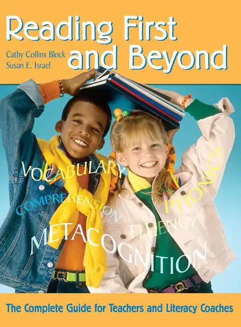 Reading First and Beyond: The Complete Guide for Teachers and Literacy Coaches - Hardcover