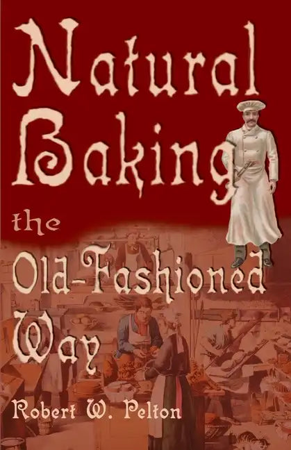 Natural Baking the Old-Fashioned Way - Paperback