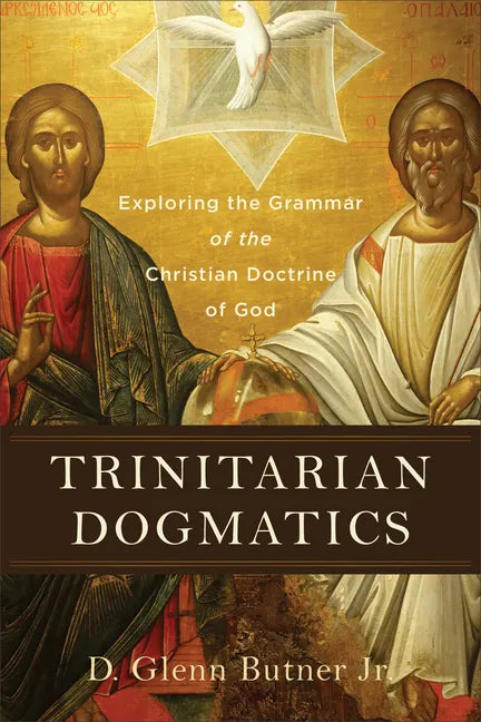 Trinitarian Dogmatics - Hardcover