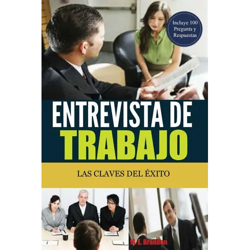 Entrevista de Trabajo: Las Claves del ノxito: 100 Preguntas y Respuestas para Conseguir el Trabajo Sodo - Paperback