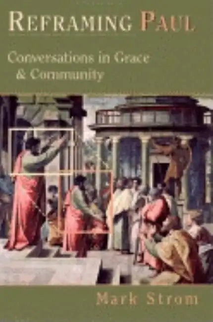 Reframing Paul: Conversations in Grace Community - Paperback