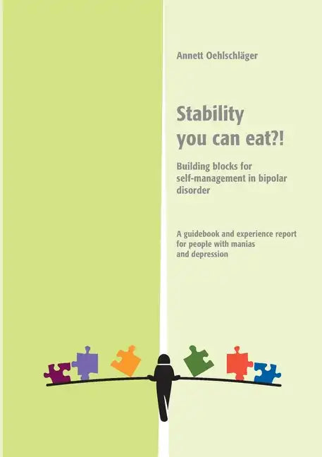 Stability you can eat?!: Building blocks für self-mangement in bipolar disorder - Paperback
