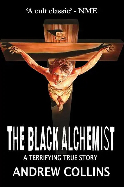 The Black Alchemist: A Terrifying True Story - Paperback