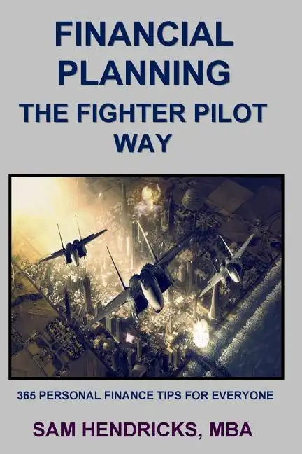 Financial Planning the Fighter Pilot Way - Paperback