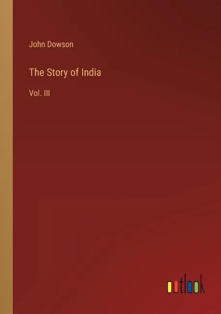 The Story of India: Vol. III - Paperback