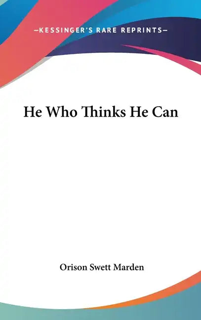 He Who Thinks He Can - Hardcover