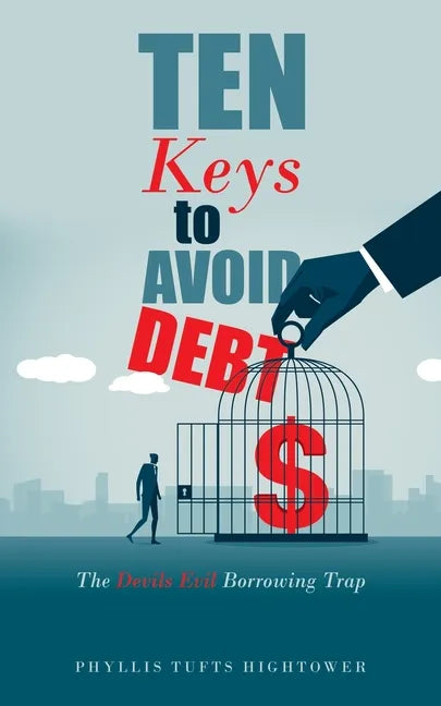 Ten Keys to Avoid Debt: The Devils Evil Borrowing Trap - Paperback