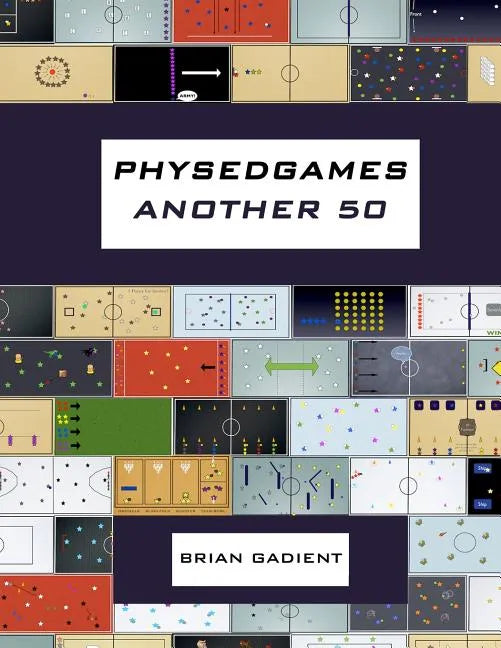 Physedgames Another 50: Even More Quality Primary Physical Education Games With Simple Ready-To-Use Instructions - Paperback