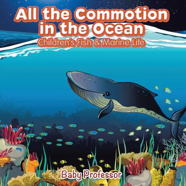 All the Commotion in the Ocean Children's Fish & Marine Life - Paperback