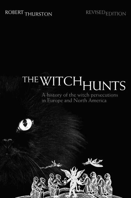 The Witch Hunts: A History of the Witch Persecutions in Europe and North America - Paperback