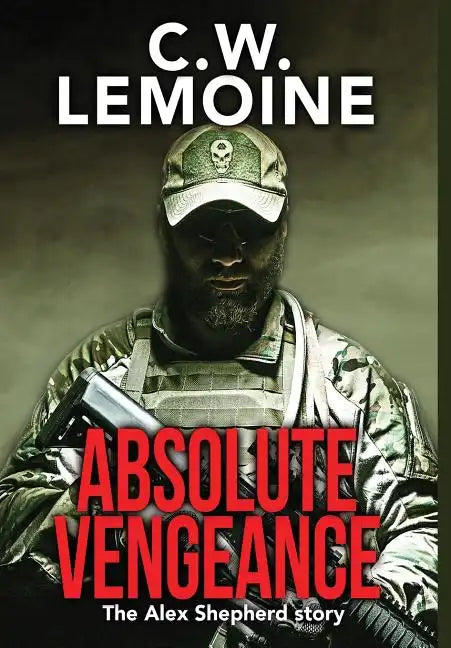 Absolute Vengeance: The Alex Shepherd Story - Hardcover