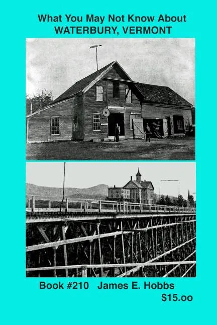What You May Not Know About Waterbury, Vermont - Paperback