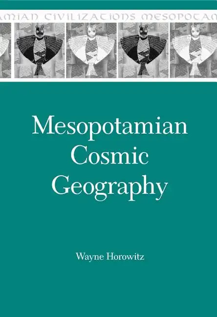 Mesopotamian Cosmic Geography - Paperback